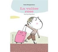 La valise rose Susie Morgenstern (Auteur), Serge Bloch (Illustration)