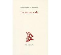La Valise vide - Pierre Drieu La Rochelle - Fata Morgana - broché - Roman