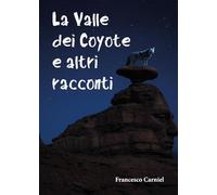 La Valle dei Coyote e altri racconti