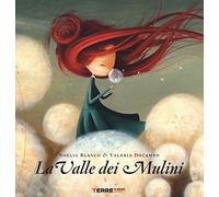 La valle dei mulini. Ediz. illustrata