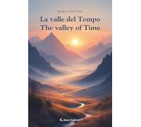La valle del tempo-The valley of time. Ediz. bilingue