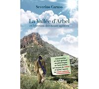 La Vallée d´Arbel et l´élection des douze apôtres. Découvertes et récit spirituel de pèlerinages en Terre Sainte sur les pas du Christ d´après l´oeuvre de Maria Valtorta