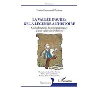 La vallée d'Aure : de la légende à l'histoire: Considérations historiographiques d'une vallée des Pyrénées