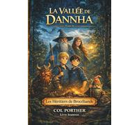 La Vallée de Dannha: Les Héritiers de Brocéliande