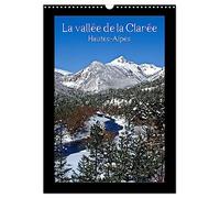 La vallée de la Clarée Hautes-Alpes (Calendrier mural 2027 DIN A3 horizontal), CALVENDO calendrier mensuel: Balade dans les Hautes-Alpes, une regard sur la vie et les paysages de montagne