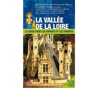 LA VALLEE DE LA LOIRE GUIDE PR LES ENFANTS ET LES PARENTS