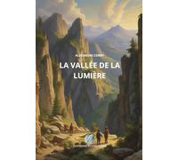 La Vallée de la Lumière: Nouveauté 2025 - Une aventure sur la résiliance, l'amitié et le courage de se réinventer