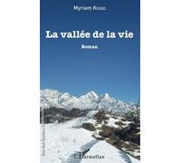 La Vallée de la vie - Myriam Kissel - L'harmattan - broché - Roman