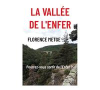 La vallée de l'Enfer: Préparez-vous à visiter l'Enfer