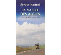 Sorour Kasmai – La Vallée des aigles : Autobiographie d'une fuite – Broché
