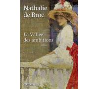 La Vallée des ambitions - Nathalie De Broc - Calmann-Levy - broché - Roman