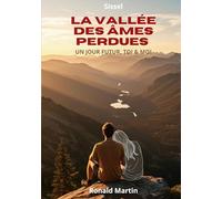 La Vallée des Âmes Perdues: Un jour futur, Toi & Moi