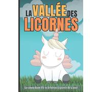 La vallée des licornes: Le conte dont TU es le héros (à partir de 4 ans)
