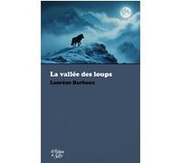 La vallée des loups Laurène Barbaux (Auteur)