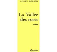 La vallée des roses Lucien Bodard (Auteur)