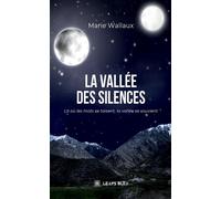 La vallée des silences - Marie Wallaux - Le Lys Bleu - broché - Roman