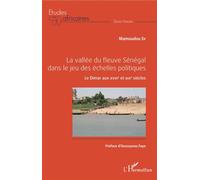 Mamoudou Sy – La vallée du fleuve Sénégal dans le jeu des échelles politiques: Le Dimar aux XVIIIe et XIXe siècles