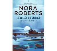 La vallée du silence Tome 3 Le cercle blanc - Nora Roberts - J'ai Lu - Poche - Roman