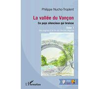 La vallée du Vançon, ce pays silencieux qui bruisse : Tome 1, des origines à la fin de l'Ancien Régime