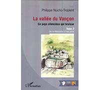 La vallée du Vançon, ce pays silencieux qui bruisse : Tome 2, De la Révolution à nos jours