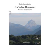 La vallée heureuse Au cœur des territoires - Emilie Rancés Janvier - Complicites Eds - broché - Essai