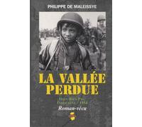 La Vallée Perdue - Dien Bien Phu, Indochine, 1954