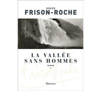 La Vallée sans homme - Roger Frison-Roche - Arthaud - broché - Récit
