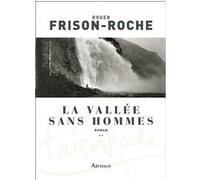 La Vallée sans homme Roger Frison-Roche (Auteur)
