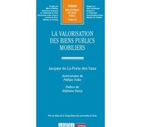La valorisation des biens publics mobiliers Jacques De La Porte Des Vaux (Auteur)
