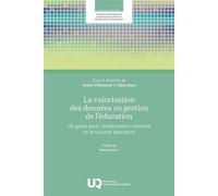 La valorisation des données en gestion de l'éducation Un guide pour l’amélioration continue et la réussite éducative - André Villeneuve - Presses de l'université du québec - ebook (ePub) - Guide