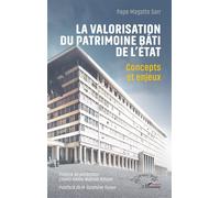 La valorisation du patrimoine bâti de l’État Concepts et enjeux - Pape Magatte Sarr - L'harmattan - broché - Etude