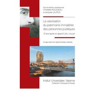 La valorisation du patrimoine immateriel des personnes publiques 10 ans apres le rapport levy-jouyet - Jacques Lajous - Fondation Varenne - broché - Essai