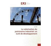 La valorisation du patrimoine industriel: un outil de développement - Léa VIDAL - Universitaires Europeennes - broché - Livre