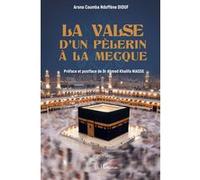 Arona Coumba Ndoffène Diouf – La valse d’un pèlerin à La Mecque – Essai – Broché