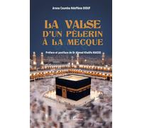 Arona Coumba Ndoffène Diouf – La valse d’un pèlerin à La Mecque – Essai – Broché