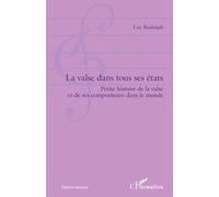Luc Rudolph – La valse dans tous ses états: Petite histoire de la valse – Broché