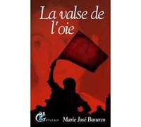 La valse de l'oie - Marie-José Basurco - Gatuzain - broché - Roman