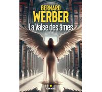 Bernard Werber – La Valse des âmes – Roman – Broché