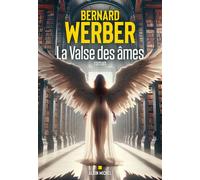Bernard Werber – La Valse des âmes – Roman – Broché