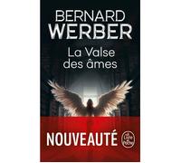 La Valse des âmes - Bernard WERBER (Auteur)