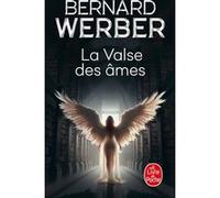 La Valse des âmes Bernard Werber (Auteur)