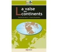 La valse des continents Patrick De Wever (Auteur), Francis Duranthon (Auteur)