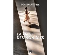 La valse des non-dits - Martine Wattel - Des Falaises - broché - Roman