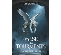 La valse des tourments: Les Chroniques d'Exalia Partie I