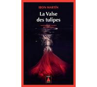 La Valse des tulipes - Ibon Martin - Actes sud - Poche - Roman