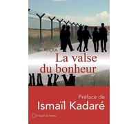 La valse du bonheur: Préface de Ismaïl Kadaré