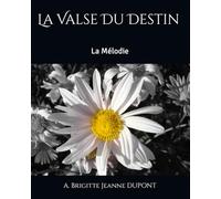 La Valse Du Destin: Tome 1 : La Mélodie