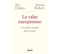 LA VALSE EUROPEENNE: Les trois temps de la crise