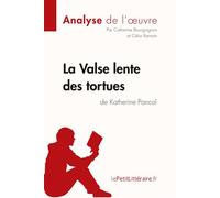 La Valse lente des tortues de Katherine Pancol (Analyse de l'oeuvre) Analyse complète et résumé détaillé de l'oeuvre - lePetitLitteraire.fr - Lepetitlitteraire - broché - Essai