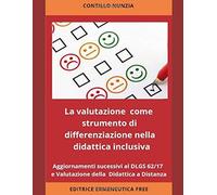 La Valutazione Come Strumento Di Differenziazione Nella Didattica Inclusiva.: Aggiornamenti Successivi Al Dlgs 62/2017 E Valutazione Della Didattica A Distanza